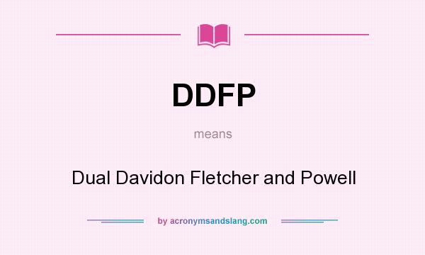 What does DDFP mean? It stands for Dual Davidon Fletcher and Powell