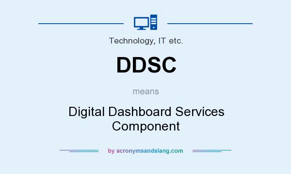 What does DDSC mean? It stands for Digital Dashboard Services Component