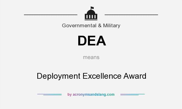 What does DEA mean? It stands for Deployment Excellence Award