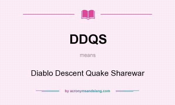 What does DDQS mean? It stands for Diablo Descent Quake Sharewar