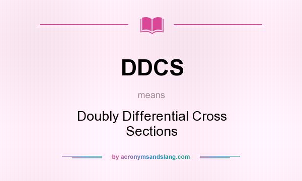 What does DDCS mean? It stands for Doubly Differential Cross Sections