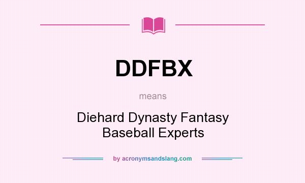 What does DDFBX mean? It stands for Diehard Dynasty Fantasy Baseball Experts