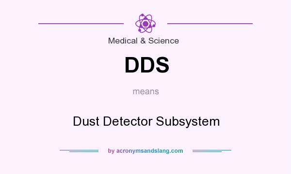 What does DDS mean? It stands for Dust Detector Subsystem