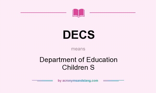 What does DECS mean? It stands for Department of Education Children S