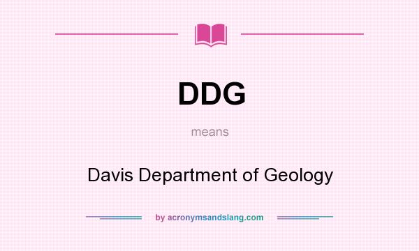 What does DDG mean? It stands for Davis Department of Geology