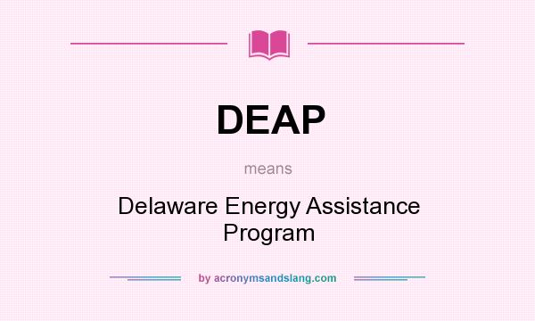 What does DEAP mean? It stands for Delaware Energy Assistance Program