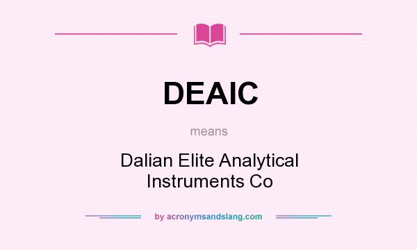What does DEAIC mean? It stands for Dalian Elite Analytical Instruments Co