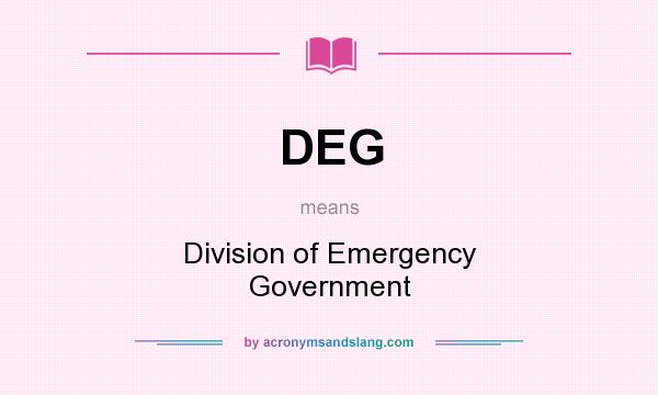 What does DEG mean? It stands for Division of Emergency Government