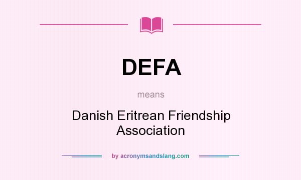 What does DEFA mean? It stands for Danish Eritrean Friendship Association