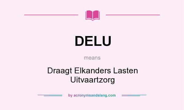 What does DELU mean? It stands for Draagt Elkanders Lasten Uitvaartzorg