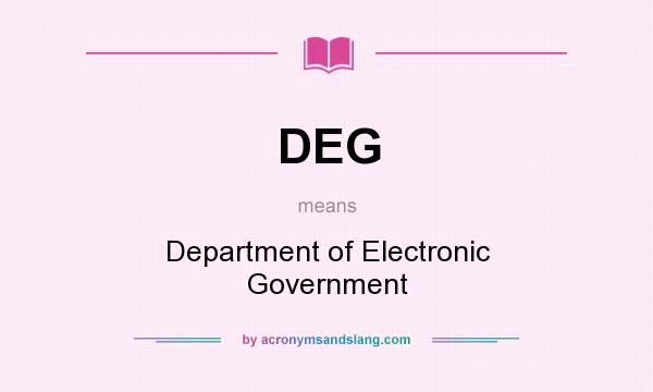 What does DEG mean? It stands for Department of Electronic Government