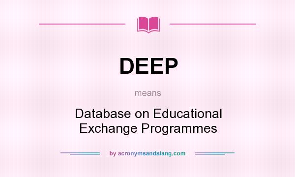 What does DEEP mean? It stands for Database on Educational Exchange Programmes