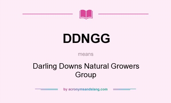 What does DDNGG mean? It stands for Darling Downs Natural Growers Group