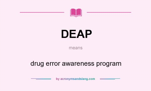 What does DEAP mean? It stands for drug error awareness program