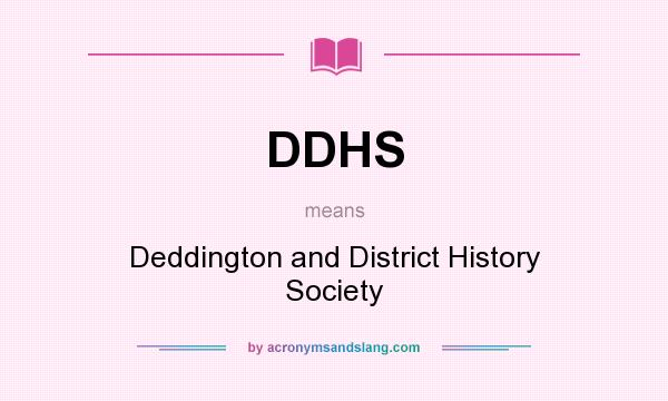 What does DDHS mean? It stands for Deddington and District History Society