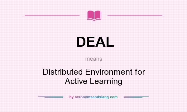 What does DEAL mean? It stands for Distributed Environment for Active Learning
