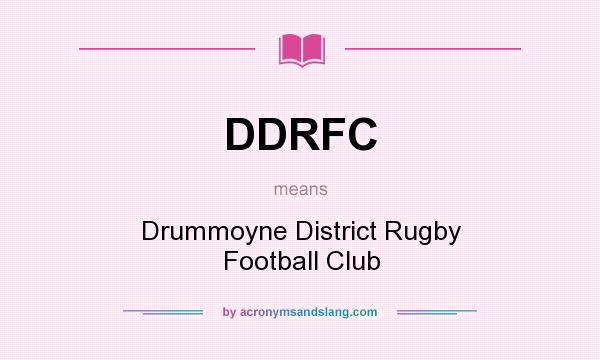 What does DDRFC mean? It stands for Drummoyne District Rugby Football Club