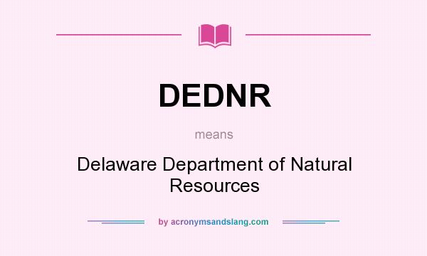 What does DEDNR mean? It stands for Delaware Department of Natural Resources