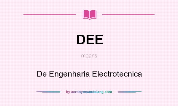 What does DEE mean? It stands for De Engenharia Electrotecnica