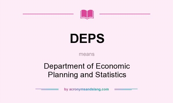 What does DEPS mean? It stands for Department of Economic Planning and Statistics
