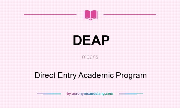 What does DEAP mean? It stands for Direct Entry Academic Program