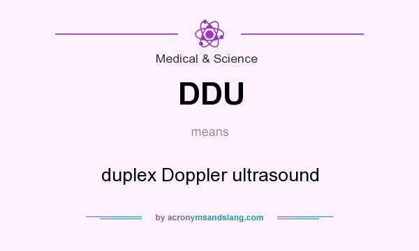 What does DDU mean? It stands for duplex Doppler ultrasound