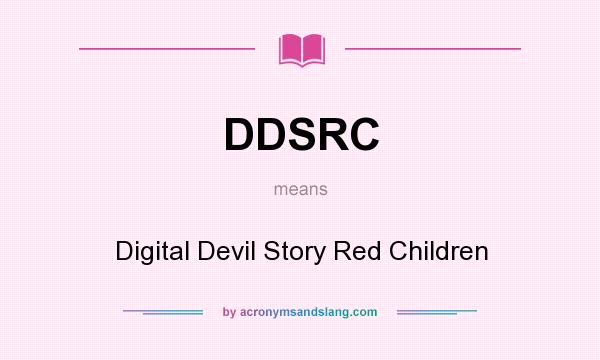 What does DDSRC mean? It stands for Digital Devil Story Red Children