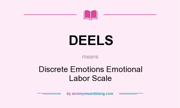 What does DEELS mean? It stands for Discrete Emotions Emotional Labor Scale