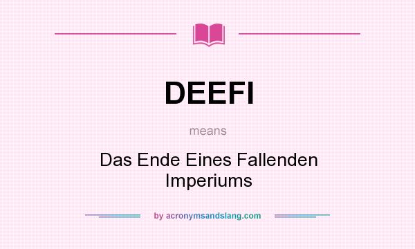 What does DEEFI mean? It stands for Das Ende Eines Fallenden Imperiums