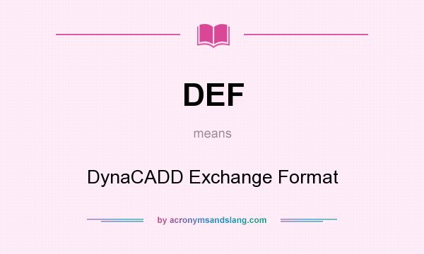 What does DEF mean? It stands for DynaCADD Exchange Format