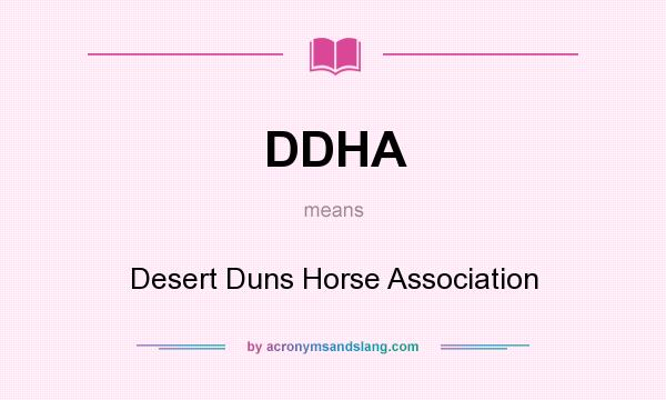 What does DDHA mean? It stands for Desert Duns Horse Association