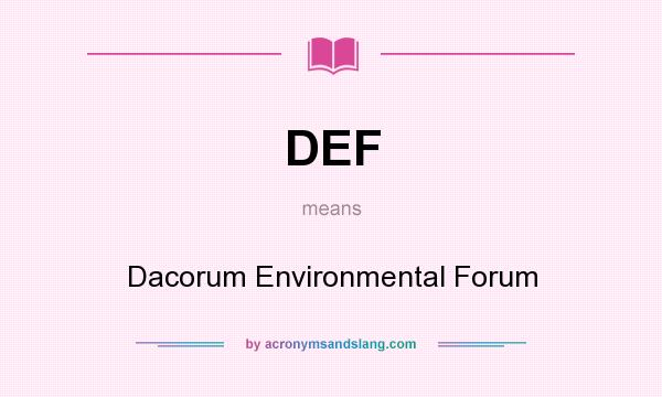What does DEF mean? It stands for Dacorum Environmental Forum