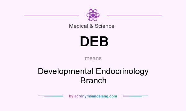 What does DEB mean? It stands for Developmental Endocrinology Branch