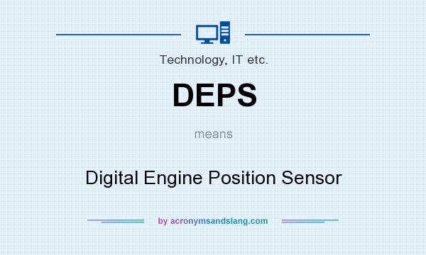 What does DEPS mean? It stands for Digital Engine Position Sensor