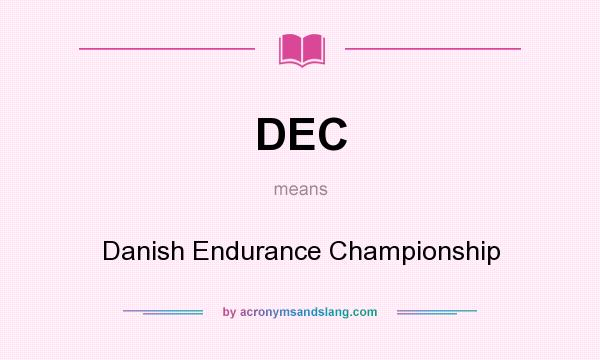 What does DEC mean? It stands for Danish Endurance Championship