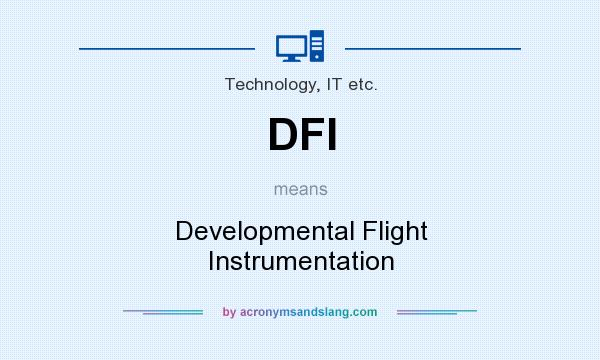 What does DFI mean? It stands for Developmental Flight Instrumentation