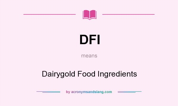 What does DFI mean? It stands for Dairygold Food Ingredients