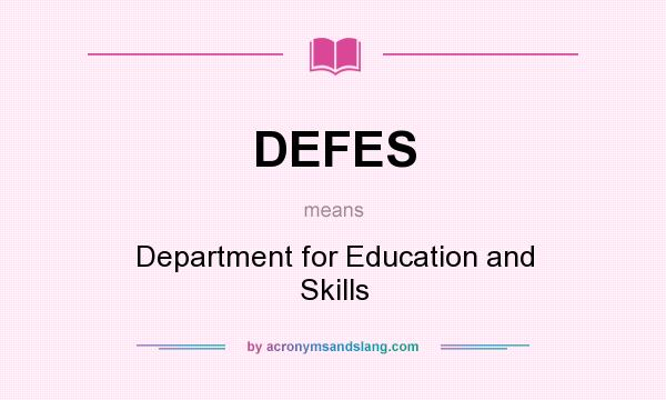 What does DEFES mean? It stands for Department for Education and Skills