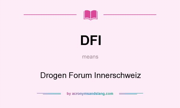 What does DFI mean? It stands for Drogen Forum Innerschweiz