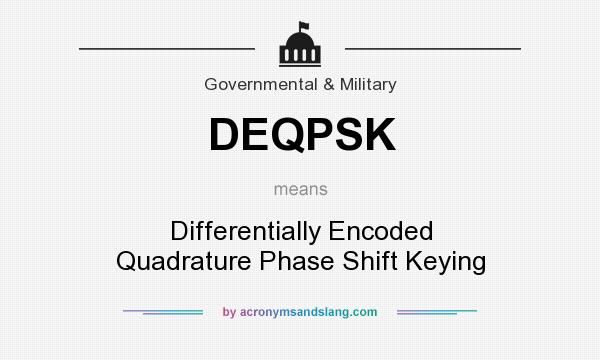 What does DEQPSK mean? It stands for Differentially Encoded Quadrature Phase Shift Keying