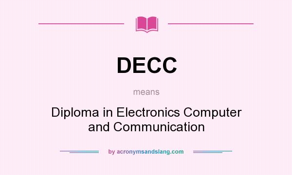What does DECC mean? It stands for Diploma in Electronics Computer and Communication