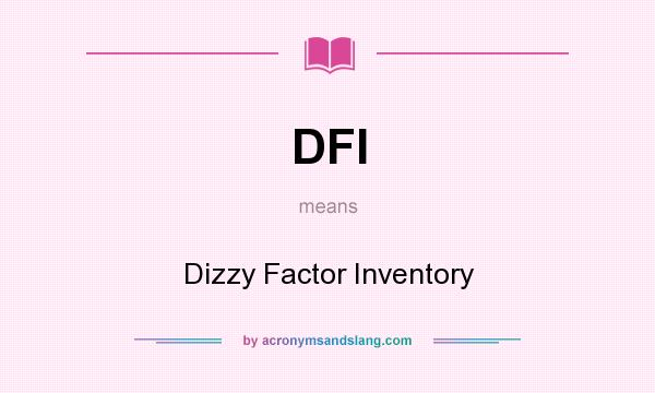 What does DFI mean? It stands for Dizzy Factor Inventory