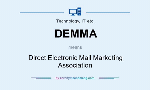 What does DEMMA mean? It stands for Direct Electronic Mail Marketing Association