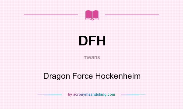 What does DFH mean? It stands for Dragon Force Hockenheim