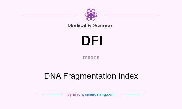 What does DFI mean? It stands for DNA Fragmentation Index
