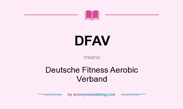 What does DFAV mean? It stands for Deutsche Fitness Aerobic Verband