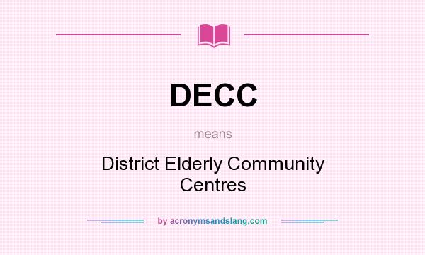 What does DECC mean? It stands for District Elderly Community Centres