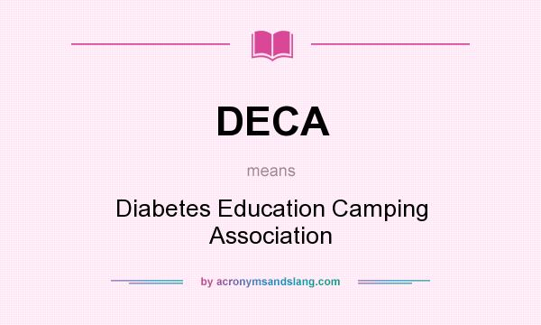 What does DECA mean? It stands for Diabetes Education Camping Association
