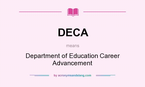What does DECA mean? It stands for Department of Education Career Advancement