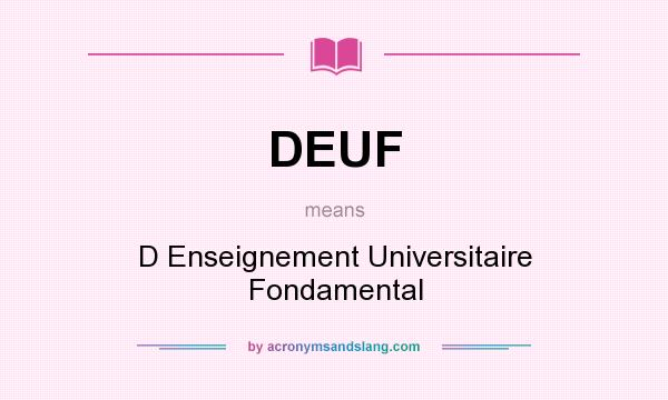 What does DEUF mean? It stands for D Enseignement Universitaire Fondamental